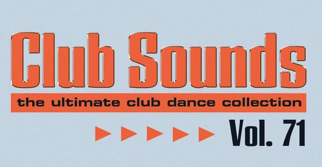 Trackliste: Club Sounds 71 - Jetzt im Handel & zum Download