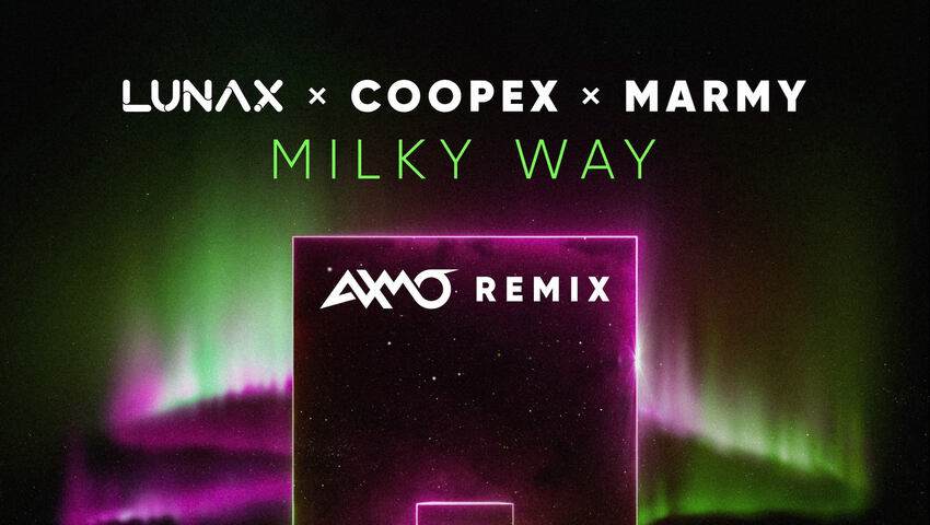 AXMO präsentieren ihren Remix zu "Milky Way" von LUNAX, Coopex & Marmy
