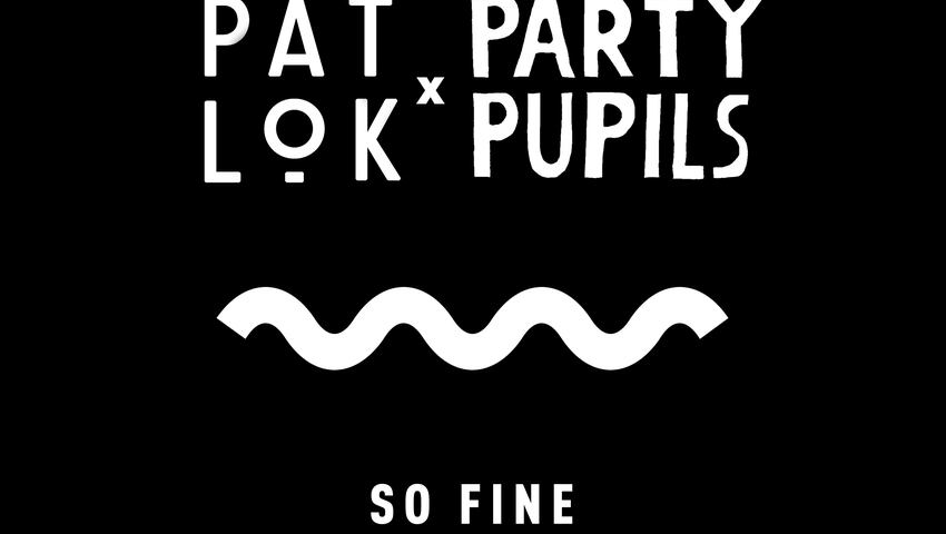 Pat Lok & Party Pupils - So Fine