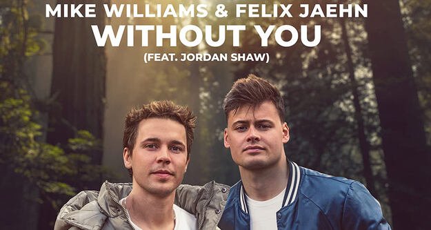 Mike Williams und Felix Jaehn veröffentlichen zweite Collab „Without You“