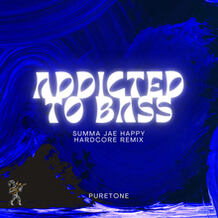 Addicted To Bass (Summa Jae Happy Hardcore Remix)