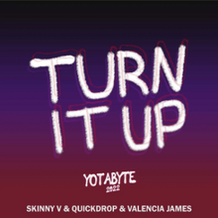 Turn It Up (Yotabyte 2022)