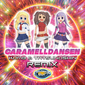 Caramelldansen (Komb & Tatsunoshin Remix)