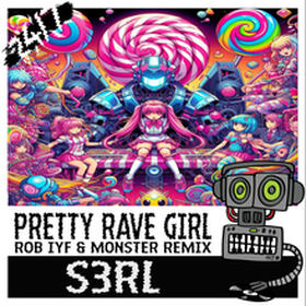Pretty Rave Girl (Rob IYF & Monster Remix)