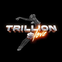 Trillion Dollar Love