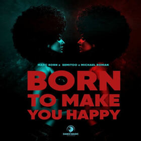 Born To Make You Happy