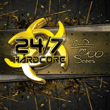 24/7 Hardcore - The 100 Series Vol. 1