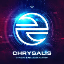 Chrysalis (Official Epik 2021 Anthem)