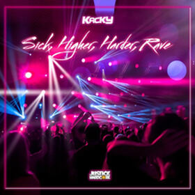 Sick, Higher, Harder, Rave