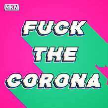 Fuck The Corona