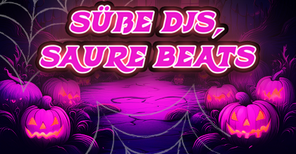 Süße DJs, saure Beats!